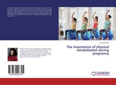 Capa do livro de The importance of physical rehabilitation during pregnancy 