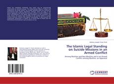 Capa do livro de The Islamic Legal Standing on Suicide Missions in an Armed Conflict 
