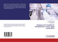 Capa do livro de Analysis of 3-methyl-4-nitrophenol in mice urine using HPLC 