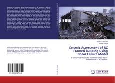 Seismic Assessment of RC Framed Building Using Shear Failure Model的封面