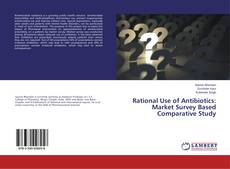 Capa do livro de Rational Use of Antibiotics: Market Survey Based Comparative Study 