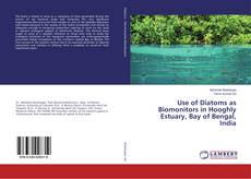 Buchcover von Use of Diatoms as Biomonitors in Hooghly Estuary, Bay of Bengal, India
