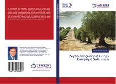 Обложка Zeytin Bahçelerinin Güneş Enerjisiyle Sulanması