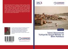 Обложка İnönü Döneminde Türkiye'de Sosyal Bilimler ve Bilim Politikası
