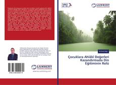 Обложка Çocuklara Ahlâkî Değerleri Kazandırmada Din Eğitiminin Rolü