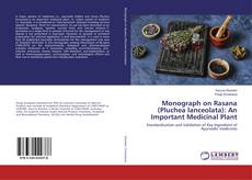 Bookcover of Monograph on Rasana (Pluchea lanceolata): An Important Medicinal Plant