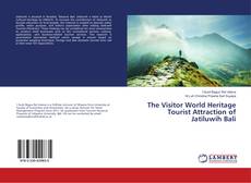 Couverture de The Visitor World Heritage Tourist Attraction of Jatiluwih Bali
