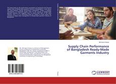 Buchcover von Supply Chain Performance of Bangladesh Ready-Made Garments Industry