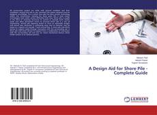 Buchcover von A Design Aid for Shore Pile -Complete Guide