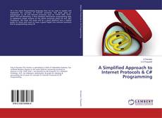 Copertina di A Simplified Approach to Internet Protocols & C# Programming