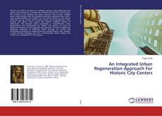 Buchcover von An Integrated Urban Regeneration Approach For Historic City Centers