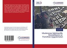 Uluslararası İşletmecilik, Küreselleşme ve Franchise Uygulamaları kitap kapağı