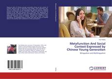 Bookcover of Metafunction And Social Context Expressed by Chinese Young Generation
