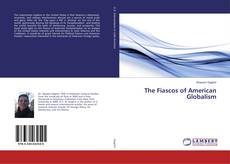 Copertina di The Fiascos of American Globalism