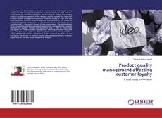 Product quality management affecting customer loyalty kitap kapağı