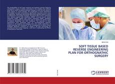 Copertina di SOFT TISSUE BASED REVERSE ENGINEERING PLAN FOR ORTHOGNATHIC SURGERY