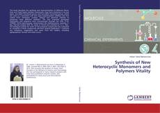 Bookcover of Synthesis of New Heterocyclic Monomers and Polymers Vitality