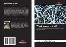 Couverture de What power is that?