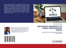 Copertina di MEASURING ADHERENCE TO MEDIA PROFESSIONAL ETHICS