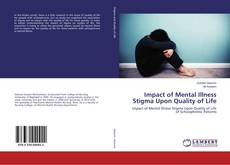 Bookcover of Impact of Mental Illness Stigma Upon Quality of Life