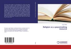 Bookcover of Religion as a peacemaking resource