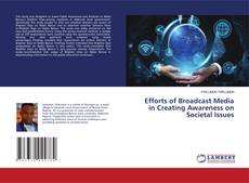 Copertina di Efforts of Broadcast Media in Creating Awareness on Societal Issues