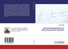 Some Developments on Noisy Dynamical Systems的封面