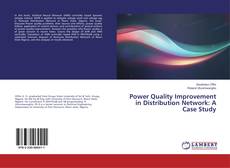 Bookcover of Power Quality Improvement in Distribution Network: A Case Study