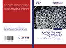 Portada del libro de Sıvı Metal Alaşımlarının Atom Potansiyelleri ve Yapısal Özellikleri