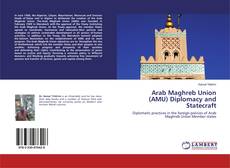 Portada del libro de Arab Maghreb Union (AMU) Diplomacy and Statecraft
