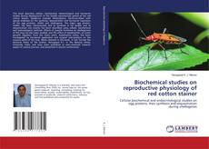 Copertina di Biochemical studies on reproductive physiology of red cotton stainer