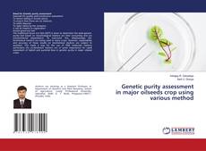 Copertina di Genetic purity assessment in major oilseeds crop using various method