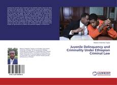 Portada del libro de Juvenile Delinquency and Criminality Under Ethiopian Criminal Law