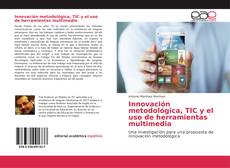 Buchcover von Innovación metodológica, TIC y el uso de herramientas multimedia