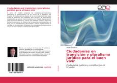 Portada del libro de Ciudadanías en transición y pluralismo jurídico para el buen vivir