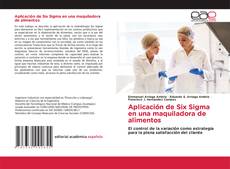 Обложка Aplicación de Six Sigma en una maquiladora de alimentos