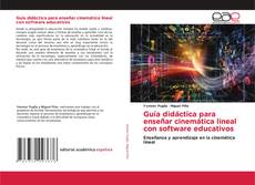 Copertina di Guía didáctica para enseñar cinemática lineal con software educativos