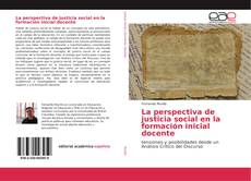 Bookcover of La perspectiva de justicia social en la formación inicial docente