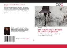 Couverture de Sin redundancias Puebla se puebla de pueblo