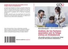Capa do livro de Análisis de los factores asociados con la fatiga cíclica en Endodoncia 