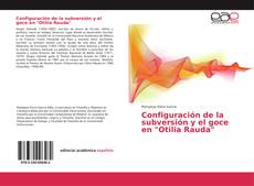 Configuración de la subversión y el goce en "Otilia Rauda" kitap kapağı