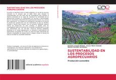 SUSTENTABILIDAD EN LOS PROCESOS AGROPECUARIOS的封面