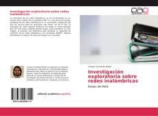 Bookcover of Investigación exploratoria sobre redes inalámbricas