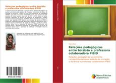 Copertina di Relações pedagógicas entre bolsista e professora colaboradora PIBID