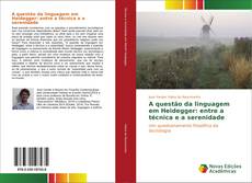 Borítókép a  A questão da linguagem em Heidegger: entre a técnica e a serenidade - hoz