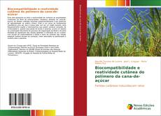 Bookcover of Biocompatibilidade e reatividade cutânea do polímero da cana-de-açúcar