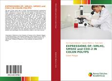 Copertina di EXPRESSIONS OF: hMLH1, hMSH2 and COX-2 IN COLON POLYPS