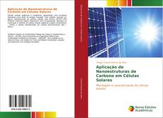 Aplicação de Nanoestruturas de Carbono em Células Solares kitap kapağı