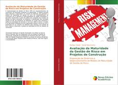 Bookcover of Avaliação da Maturidade da Gestão de Risco em Projetos de Construção