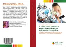 Bookcover of A Decisão de Compra a Prazo no Contexto da Psicologia Econômica